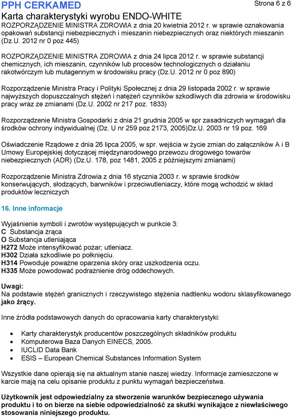 w sprawie substancji chemicznych, ich mieszanin, czynników lub procesów technologicznych o działaniu rakotwórczym lub mutagennym w środowisku pracy (Dz.U.