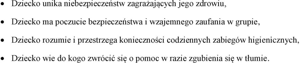 rozumie i przestrzega konieczności codziennych zabiegów