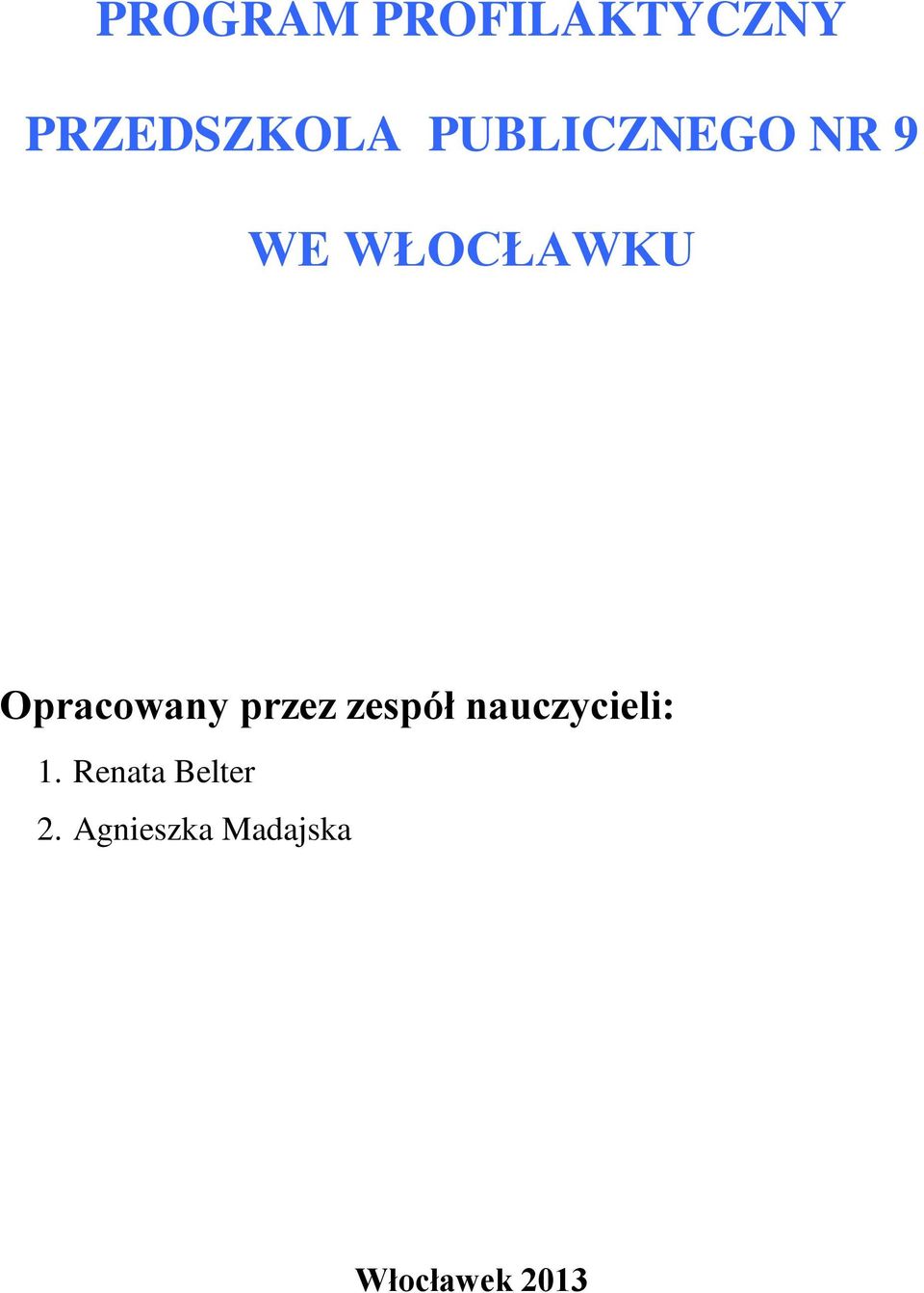 Opracowany przez zespół nauczycieli: 1.