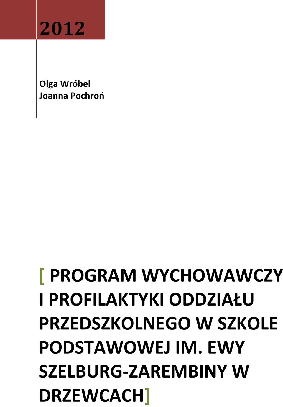 ODDZIAŁU PRZEDSZKOLNEGO W SZKOLE