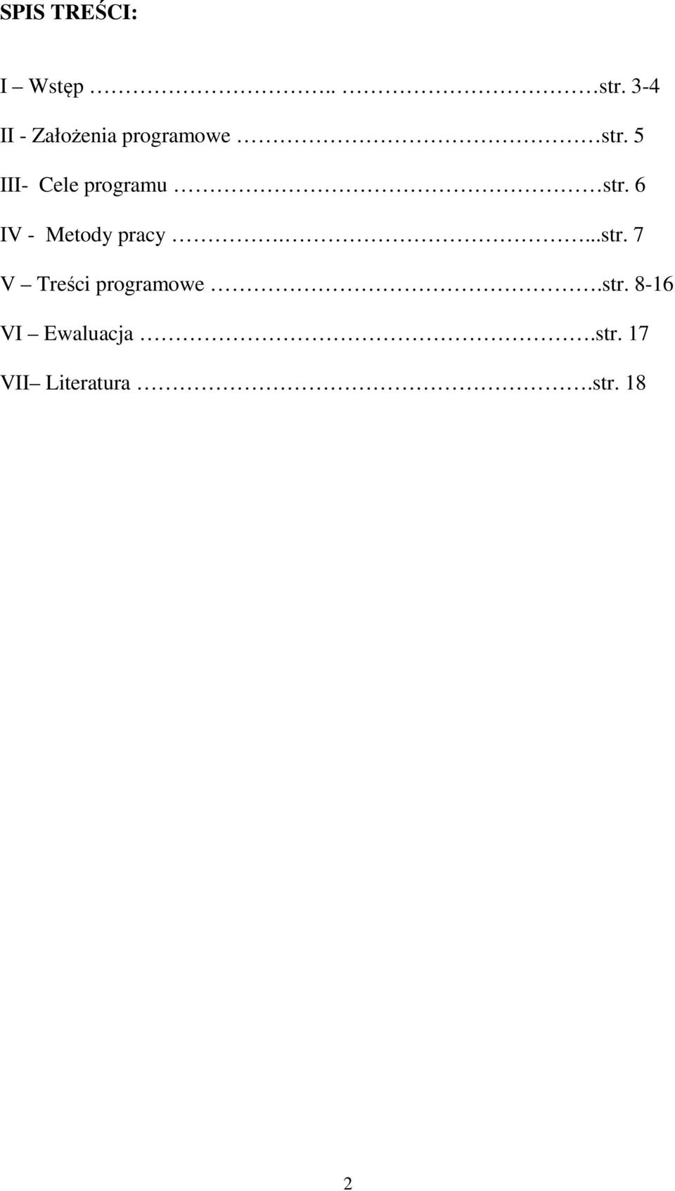 5 III- Cele programu str. 6 IV - Metody pracy.