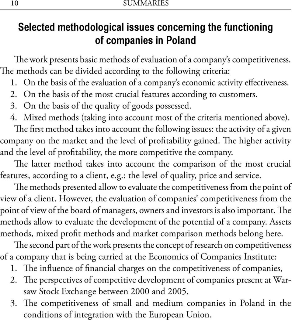 On the basis of the most crucial features according to customers. 3. On the basis of the quality of goods possessed. 4. Mixed methods (taking into account most of the criteria mentioned above).