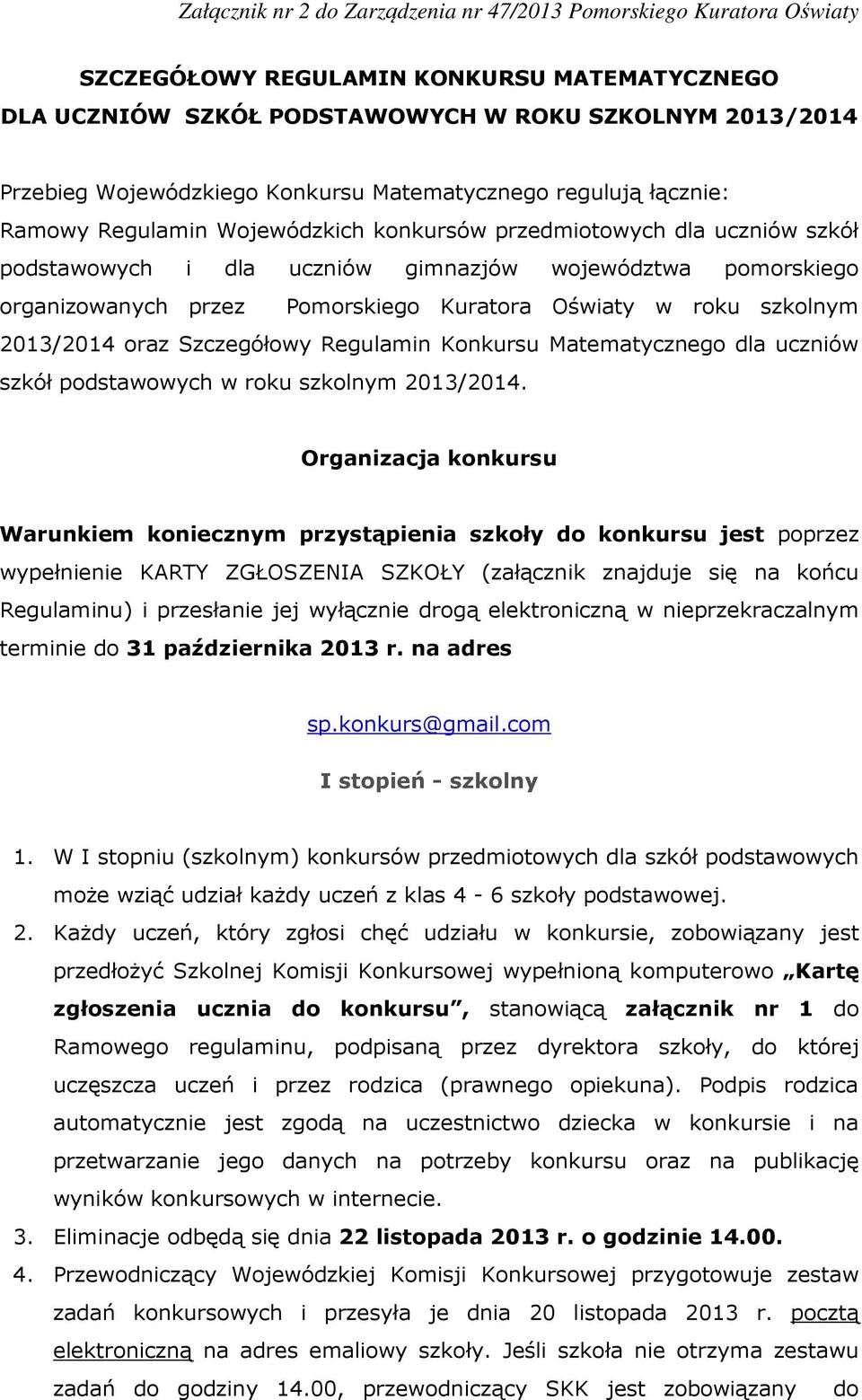 Regulamin Konkursu Matematycznego dla uczniów szkół podstawowych w roku szkolnym 2013/2014.