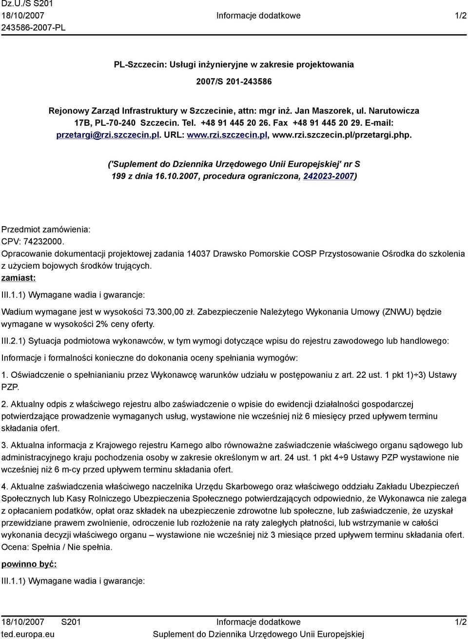 ('' nr S 199 z dnia 16.10.2007, procedura ograniczona, 242023-2007) Przedmiot zamówienia: CPV: 74232000.