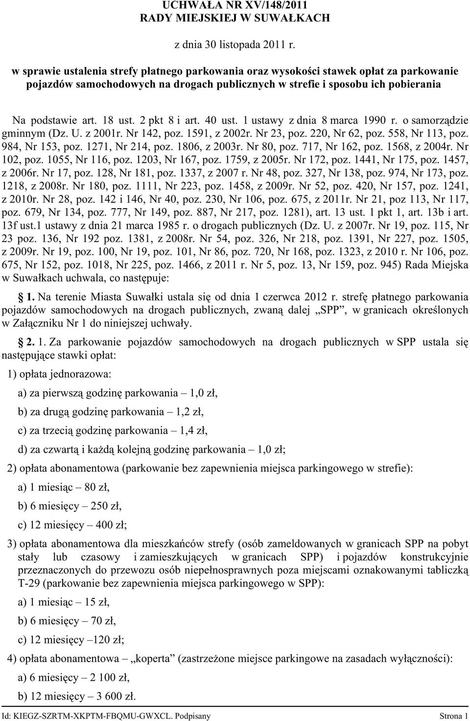 2 pkt 8 i art. 40 ust. 1 ustawy z dnia 8 marca 1990 r. o samorządzie gminnym (Dz. U. z 2001r. Nr 142, poz. 1591, z 2002r. Nr 23, poz. 220, Nr 62, poz. 558, Nr 113, poz. 984, Nr 153, poz.