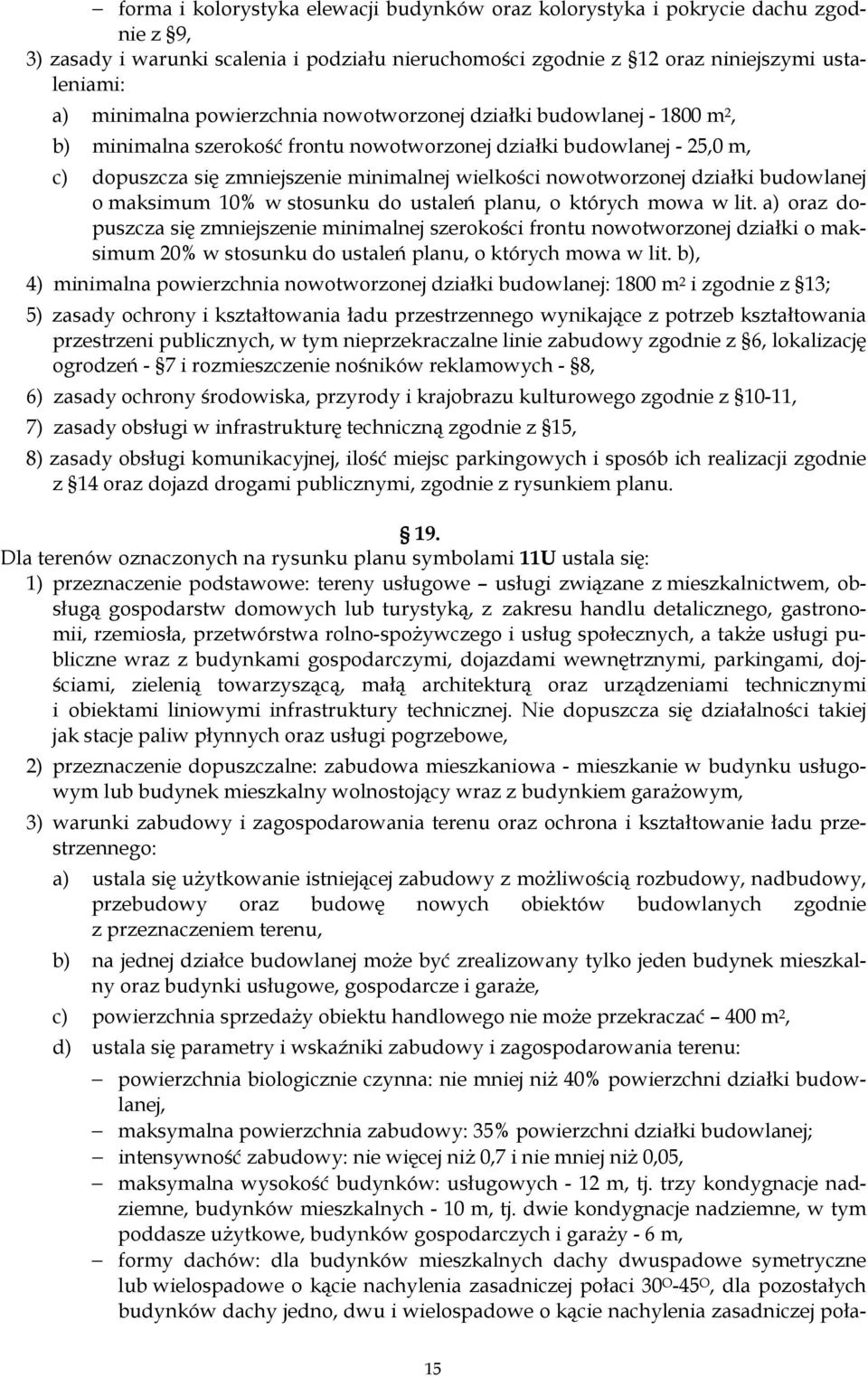 działki budowlanej o maksimum 10% w stosunku do ustaleń planu, o których mowa w lit.