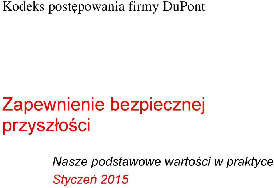 bezpiecznej przyszłości Nasze