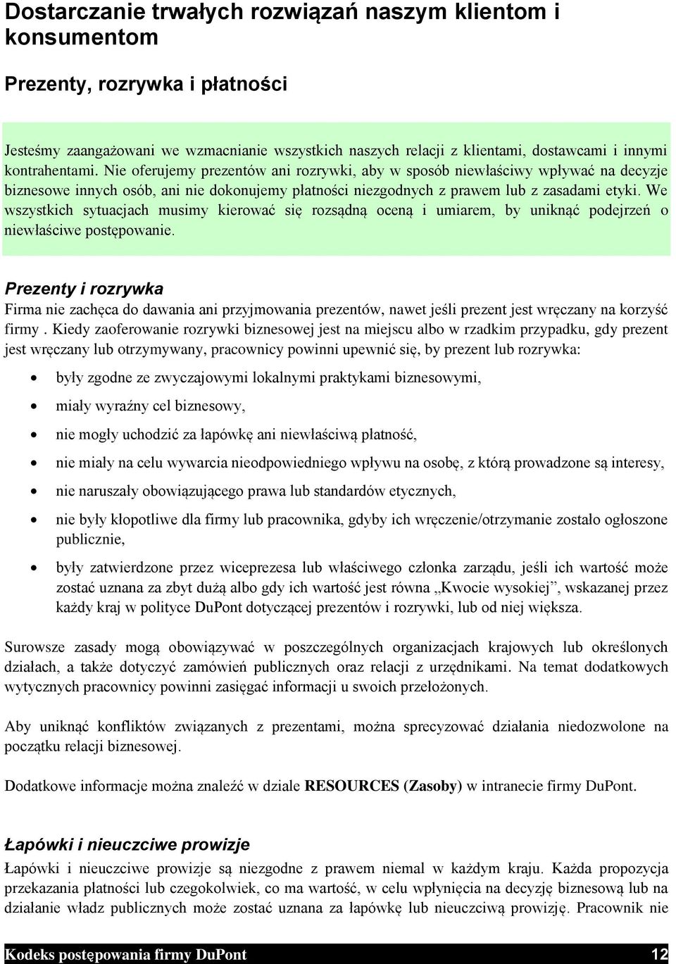 We wszystkich sytuacjach musimy kierować się rozsądną oceną i umiarem, by uniknąć podejrzeń o niewłaściwe postępowanie.