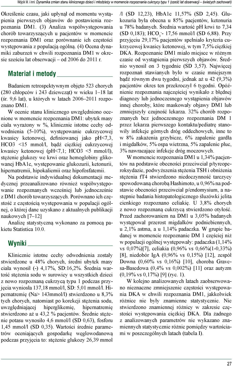 (4) Ocena dynamiki zaburzeń w chwili rozpoznania DM1 w okresie sześciu lat obserwacji od 2006 do 2011 r.