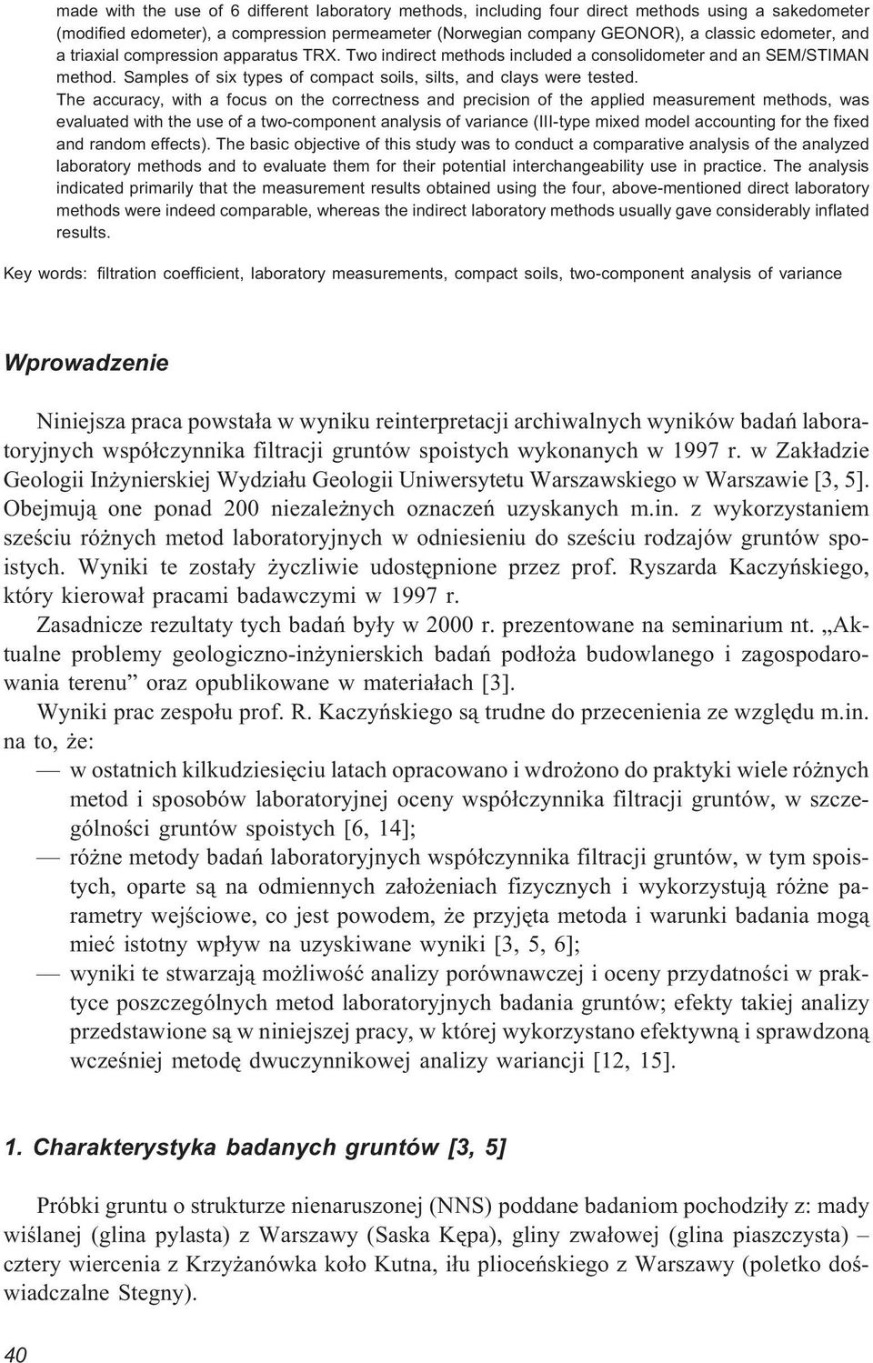 The accuracy, with a focus on the correctness and precision of the applied measurement methods, was evaluated with the use of a two-component analysis of variance (III-type mixed model accounting for