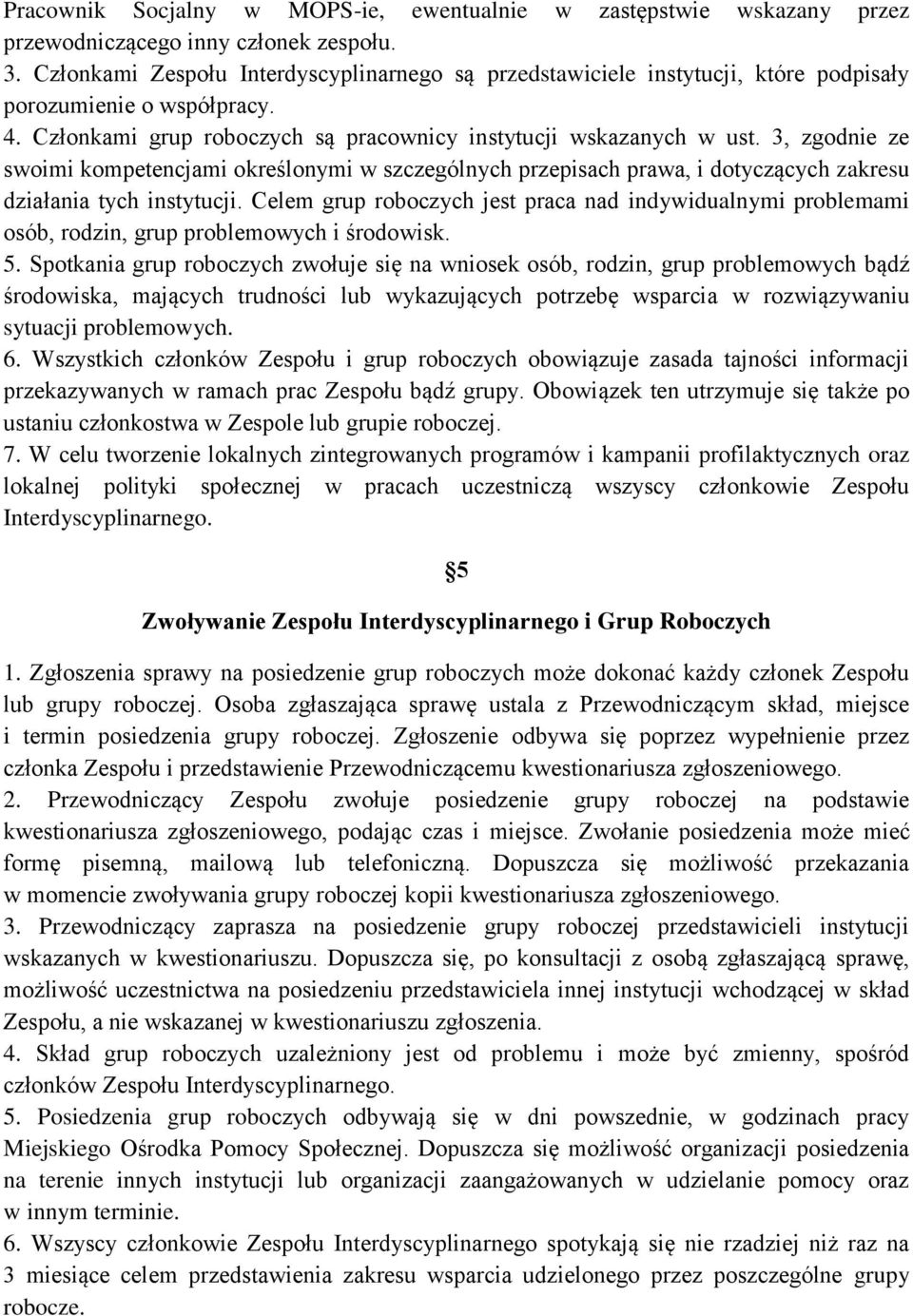 3, zgodnie ze swoimi kompetencjami określonymi w szczególnych przepisach prawa, i dotyczących zakresu działania tych instytucji.