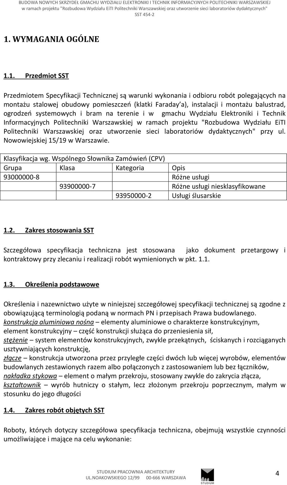 Warszawskiej oraz utworzenie sieci laboratoriów dydaktycznych" przy ul. Nowowiejskiej 15/19 w Warszawie. Klasyfikacja wg.