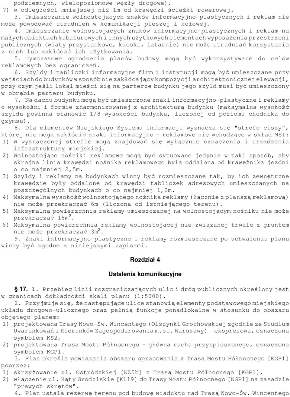 Umieszczanie wolnostojących znaków informacyjno-plastycznych i reklam na małych obiektach kubaturowych i innych użytkowych elementach wyposażenia przestrzeni publicznych (wiaty przystankowe, kioski,