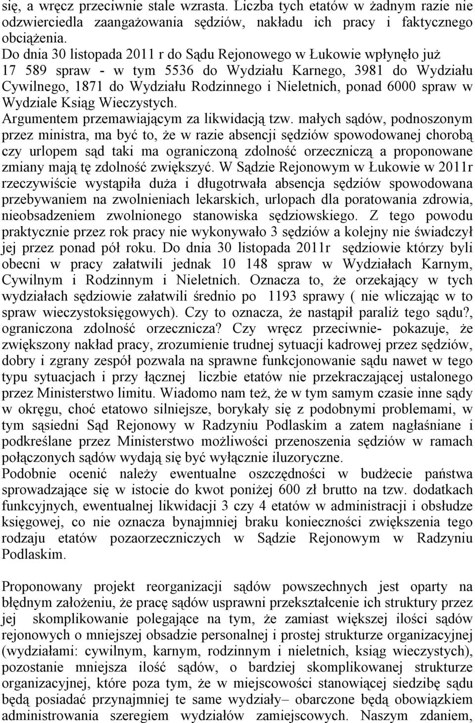 spraw w Wydziale Ksiąg Wieczystych. Argumentem przemawiającym za likwidacją tzw.