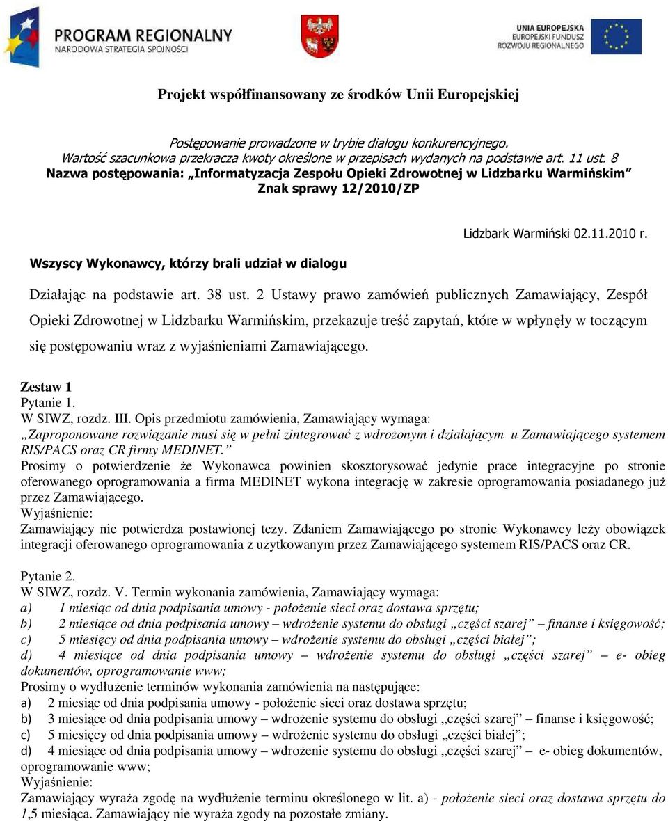 Wszyscy Wykonawcy, którzy brali udział w dialogu Działając na podstawie art. 38 ust.