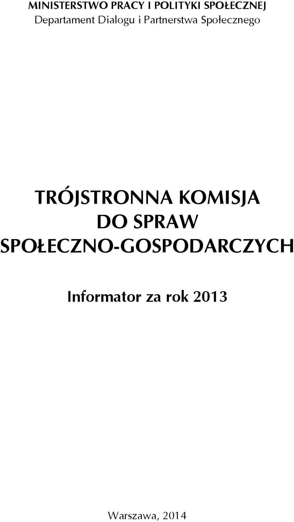 Społecznego TRÓJSTRONNA KOMISJA DO SPRAW