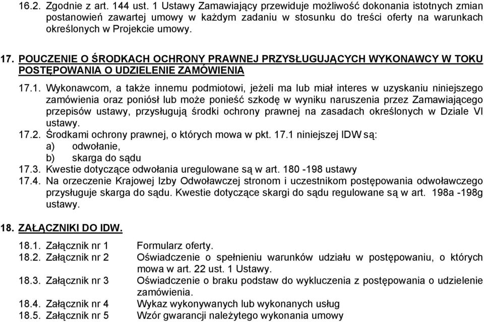 POUCZENIE O ŚRODKACH OCHRONY PRAWNEJ PRZYSŁUGUJĄCYCH WYKONAWCY W TOKU POSTĘPOWANIA O UDZIELENIE ZAMÓWIENIA 17