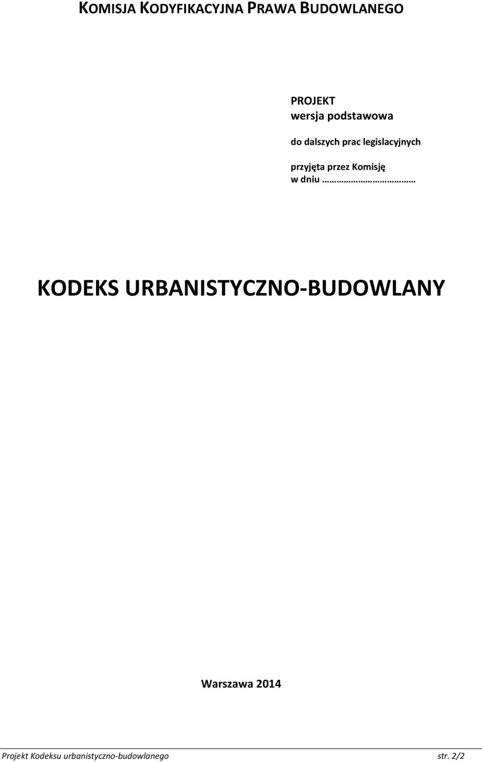 przez Komisję w dniu KODEKS URBANISTYCZNO-BUDOWLANY