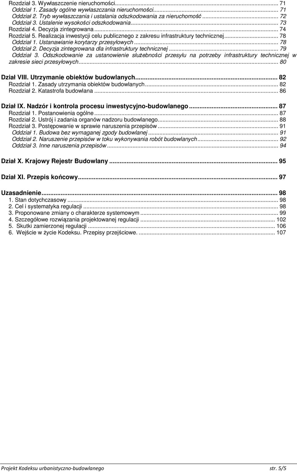 Ustanawianie korytarzy przesyłowych... 78 Oddział 2. Decyzja zintegrowana dla infrastruktury technicznej... 79 Oddział 3.