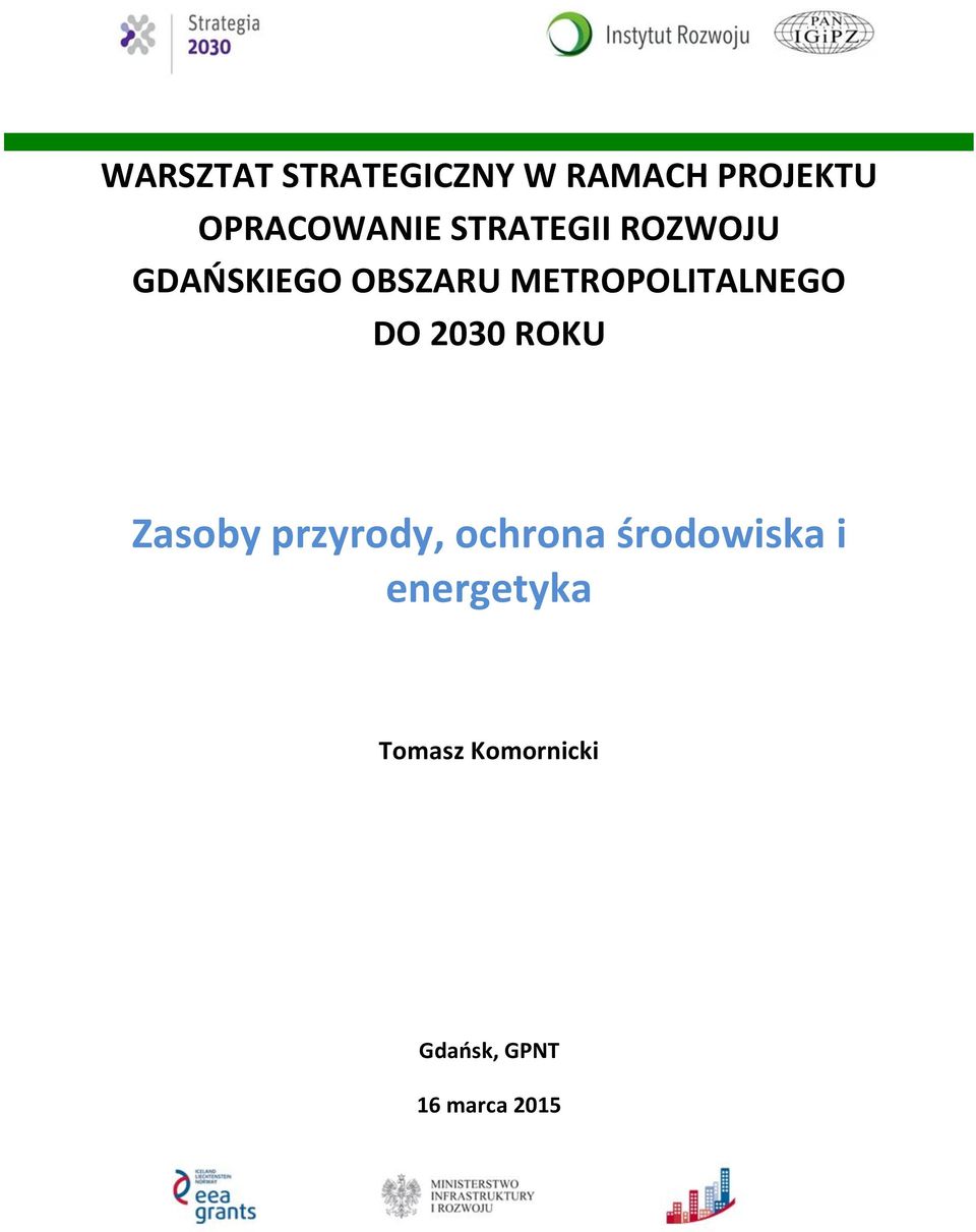 METROPOLITALNEGO DO 2030 ROKU Zasoby przyrody,