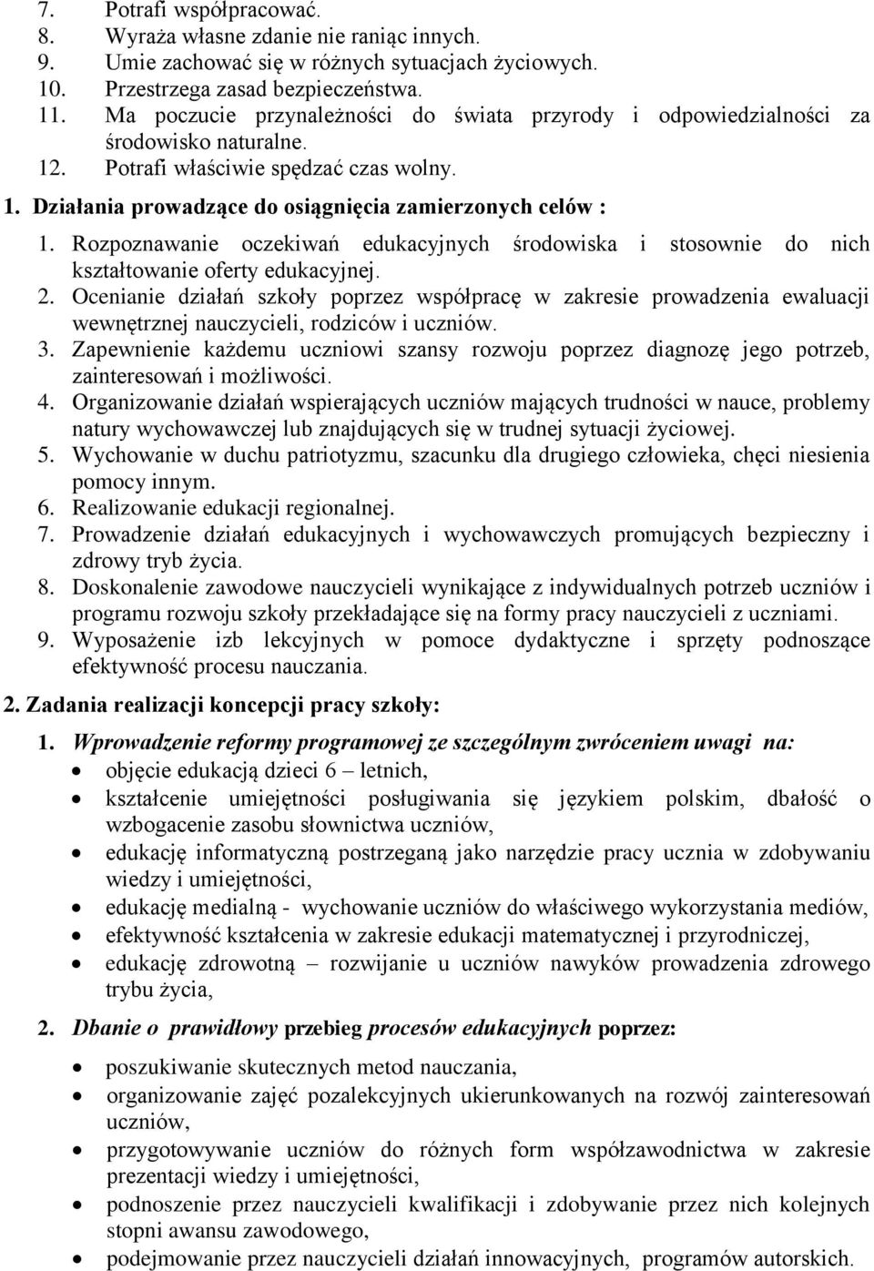 Rozpoznawanie oczekiwań edukacyjnych środowiska i stosownie do nich kształtowanie oferty edukacyjnej. 2.