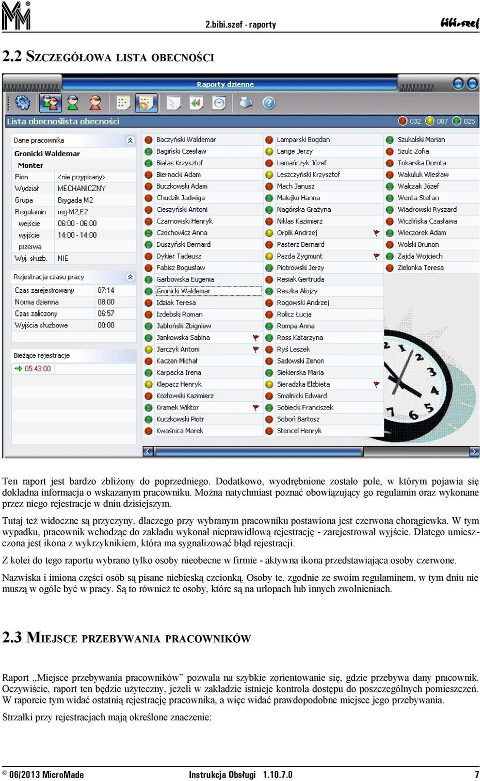 Tutaj też widoczne są przyczyny, dlaczego przy wybranym pracowniku postawiona jest czerwona chorągiewka.