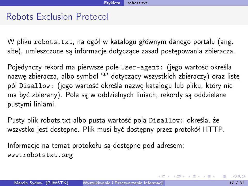 lub pliku, który nie ma by zbierany). Pola s w oddzielnych liniach, rekordy s oddzielane pustymi liniami. Pusty plik robots.