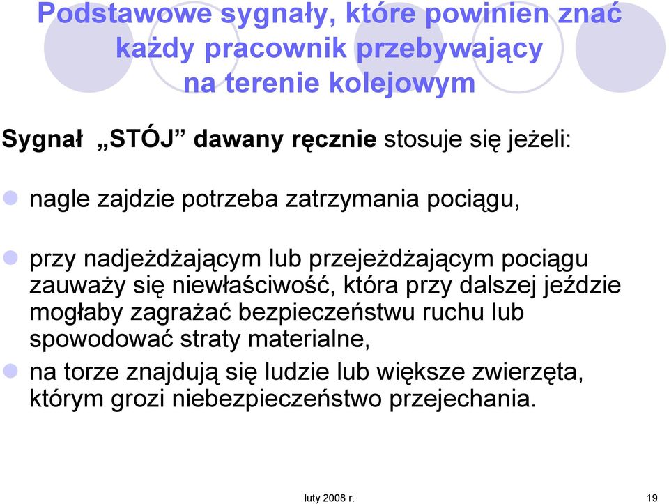 zauwaŝy się niewłaściwość, która przy dalszej jeździe mogłaby zagraŝać bezpieczeństwu ruchu lub spowodować straty