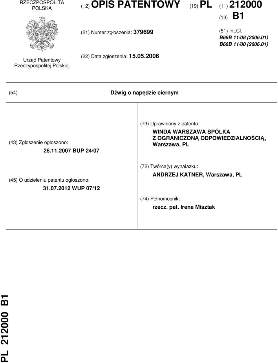 2006 (54) Dźwig o napędzie ciernym (43) Zgłoszenie ogłoszono: 26.11.