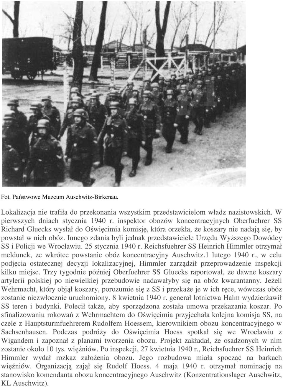 Innego zdania byli jednak przedstawiciele Urzędu Wyższego Dowódcy SS i Policji we Wrocławiu. 25 stycznia 1940 r.