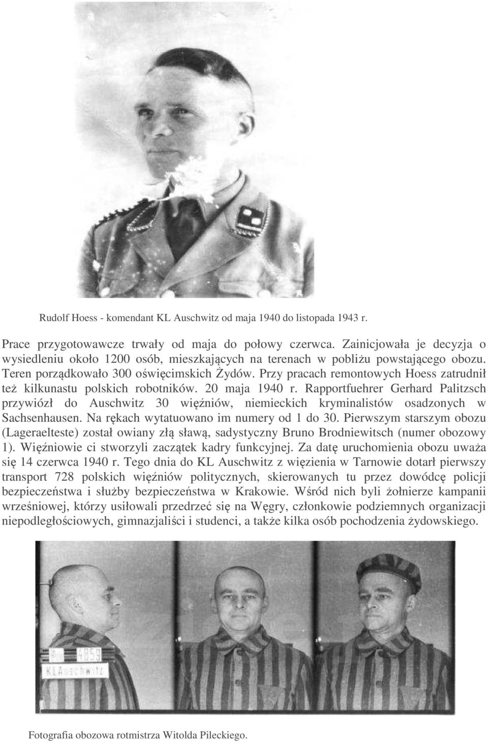 Przy pracach remontowych Hoess zatrudnił też kilkunastu polskich robotników. 20 maja 1940 r.