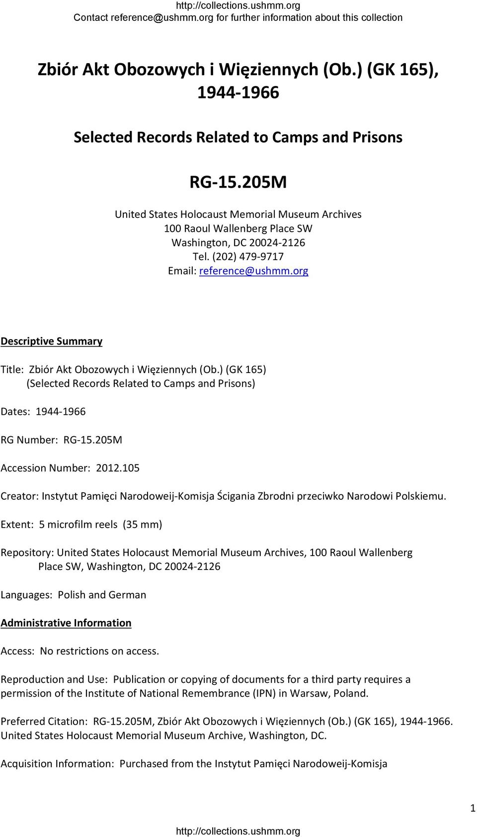 org Descriptive Summary Title: Zbiór Akt Obozowych i Więziennych (Ob.) (GK 165) (Selected Records Related to Camps and Prisons) Dates: 1944 1966 RG Number: RG 15.205M Accession Number: 2012.