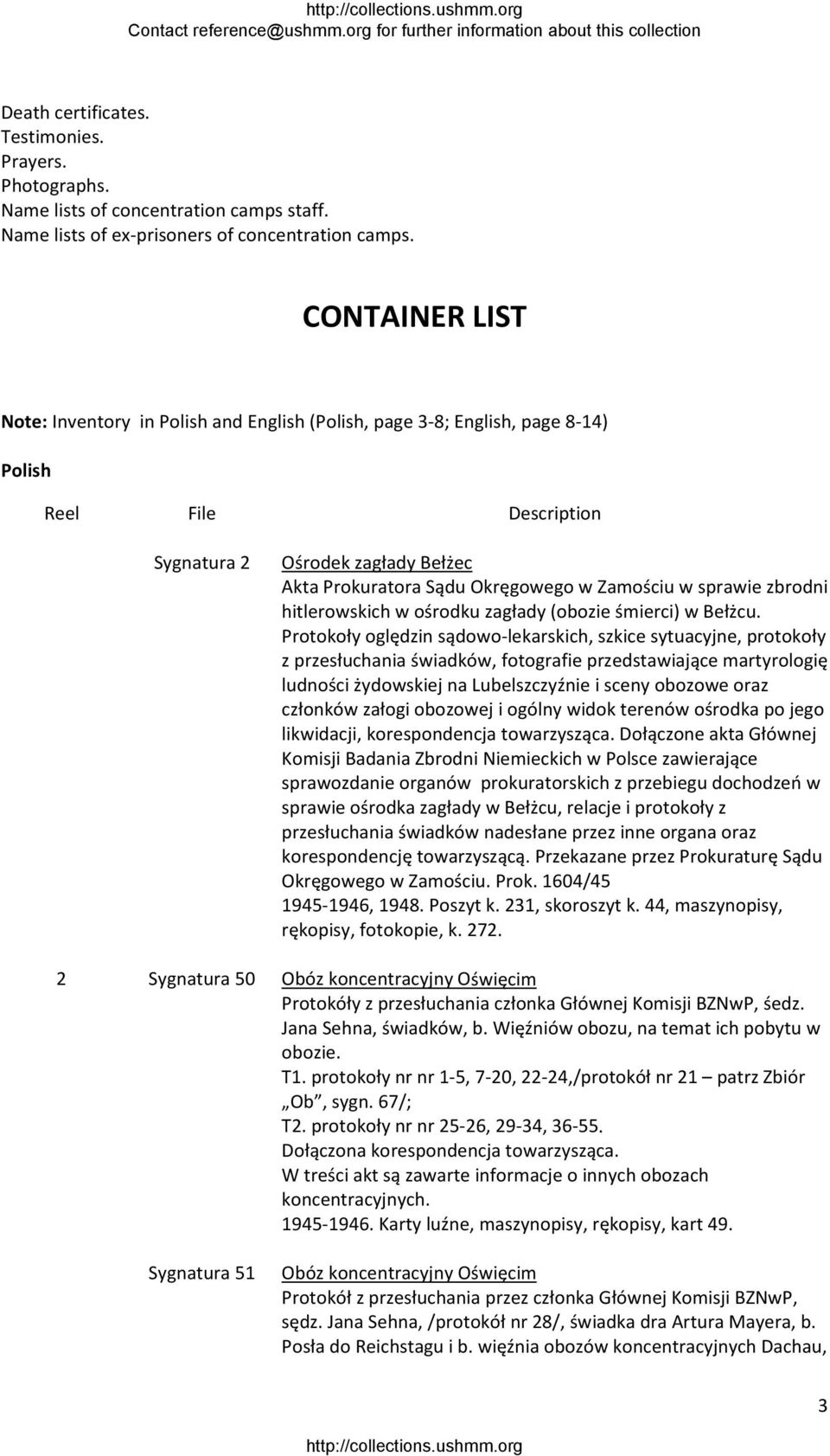 Prokuratora Sądu Okręgowego w Zamościu w sprawie zbrodni hitlerowskich w ośrodku zagłady (obozie śmierci) w Bełżcu.