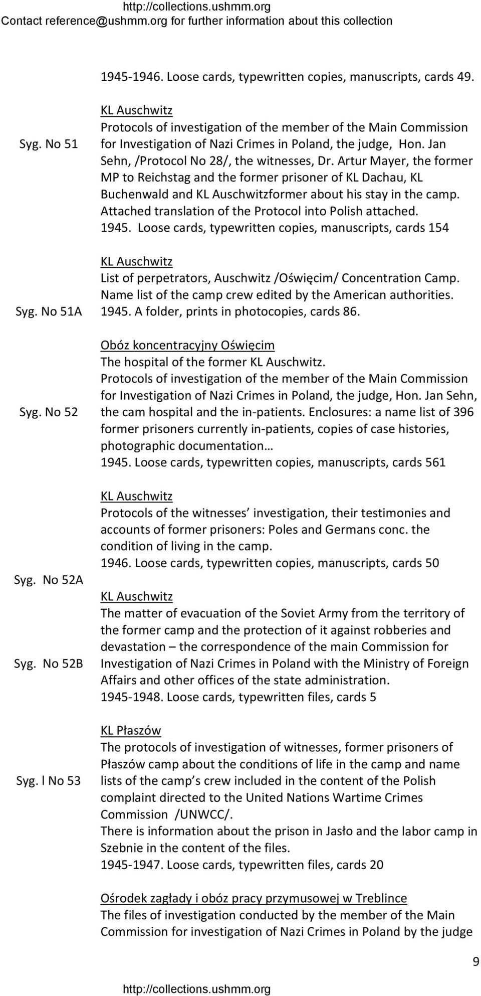 Artur Mayer, the former MP to Reichstag and the former prisoner of KL Dachau, KL Buchenwald and former about his stay in the camp. Attached translation of the Protocol into Polish attached. 1945.