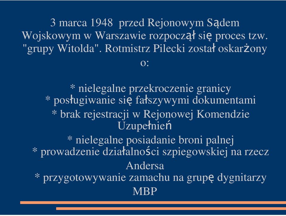 dokumentami * brak rejestracji w Rejonowej Komendzie Uzupełnień * nielegalne posiadanie broni palnej *