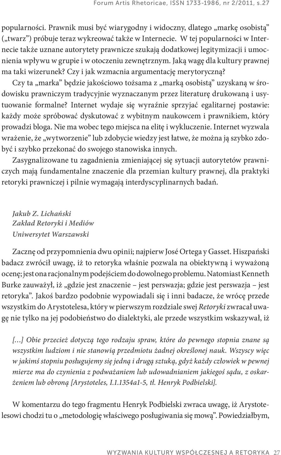 Jaką wagę dla kultury prawnej ma taki wizerunek? Czy i jak wzmacnia argumentację merytoryczną?