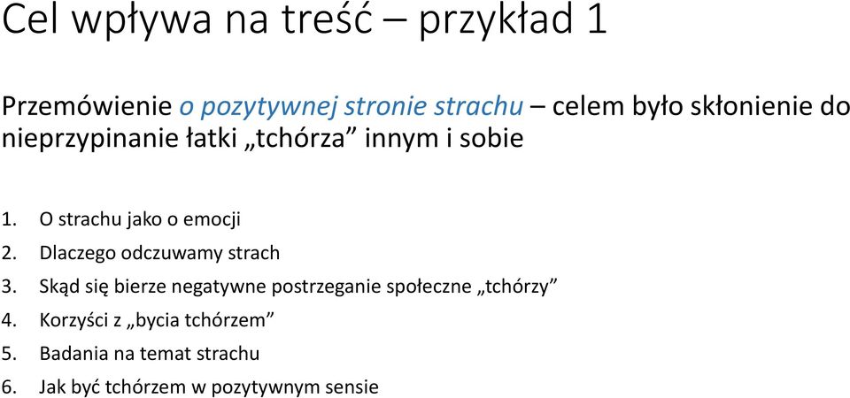 Dlaczego odczuwamy strach 3. Skąd się bierze negatywne postrzeganie społeczne tchórzy 4.