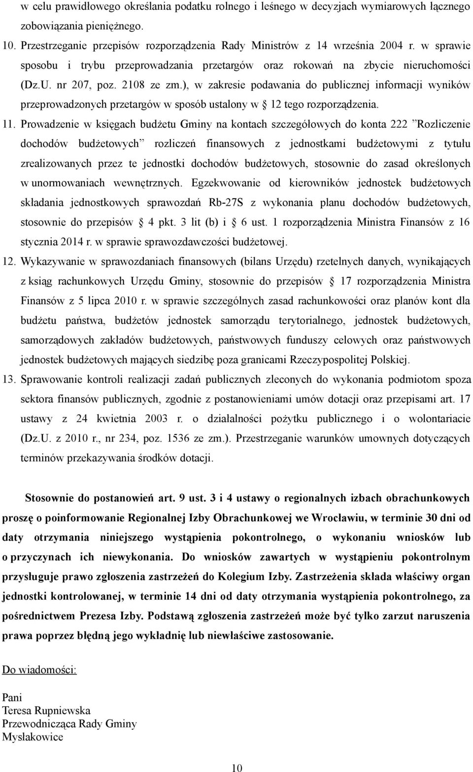 ), w zakresie podawania do publicznej informacji wyników przeprowadzonych przetargów w sposób ustalony w 12 tego rozporządzenia. 11.