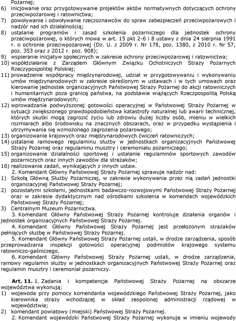 15 pkt 2-6 i 8 ustawy z dnia 24 sierpnia 1991 r. o ochronie przeciwpożarowej (Dz. U. z 2009 r. Nr 178, poz.