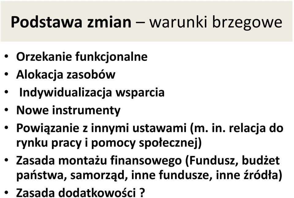 in. relacja do rynku pracy i pomocy społecznej) Zasada montażu finansowego