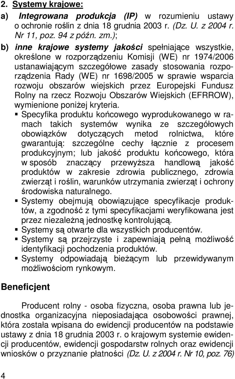 wsparcia rozwoju obszarów wiejskich przez Europejski Fundusz Rolny na rzecz Rozwoju Obszarów Wiejskich (EFRROW), wymienione poniej kryteria.