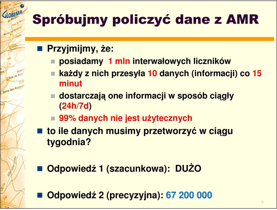 sposób ciągły (24h/7d) 99% danych nie jest użytecznych to ile danych musimy