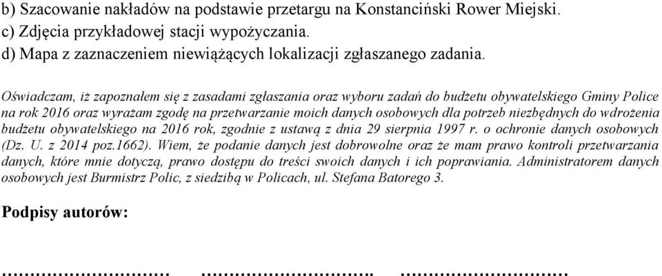 niezbędnych do wdrożenia budżetu obywatelskiego na 2016 rok, zgodnie z ustawą z dnia 29 sierpnia 1997 r. o ochronie danych osobowych (Dz. U. z 2014 poz.1662).