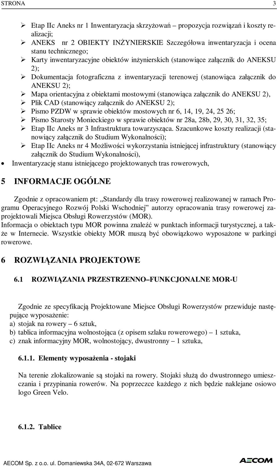 za cznik do ANEKSU 2), Plik CAD (stanowi cy za cznik do ANEKSU 2); Pismo PZDW w sprawie obiektów mostowych nr 6, 14, 19, 24, 25 26; Pismo Starosty Monieckiego w sprawie obiektów nr 28a, 28b, 29, 30,