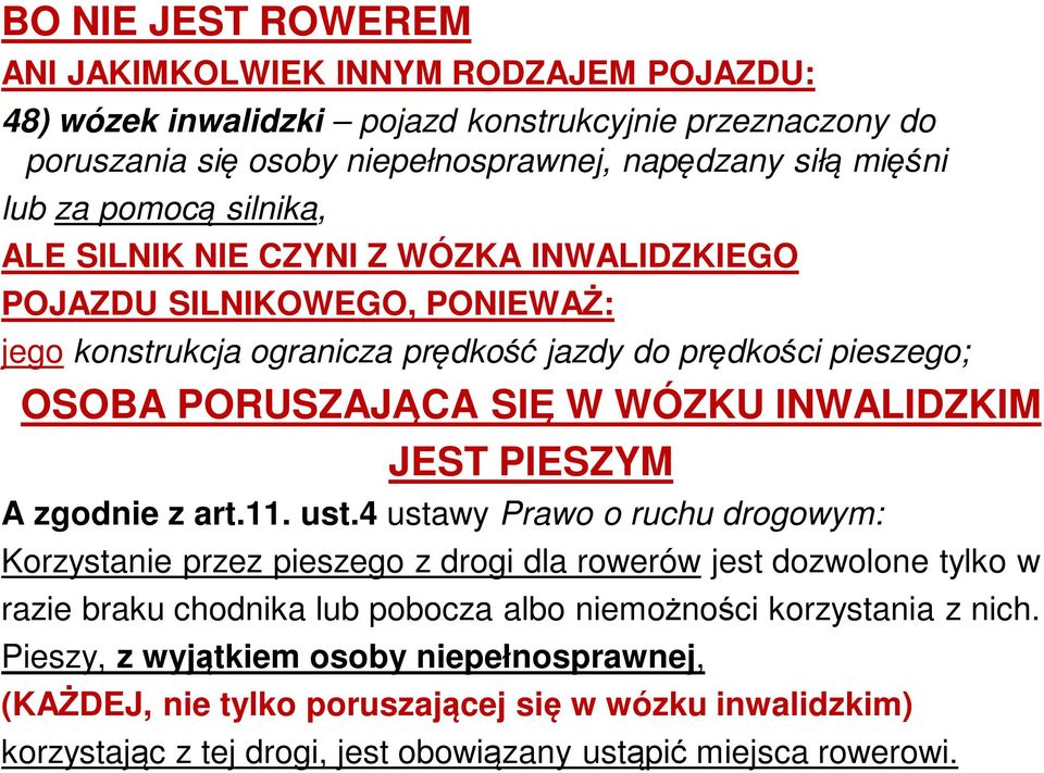 INWALIDZKIM JEST PIESZYM A zgodnie z art.11. ust.