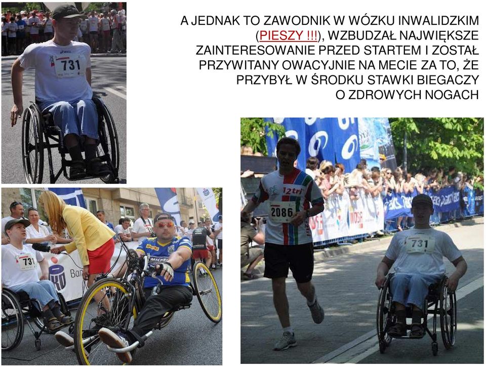 STARTEM I ZOSTAŁ PRZYWITANY OWACYJNIE NA MECIE ZA