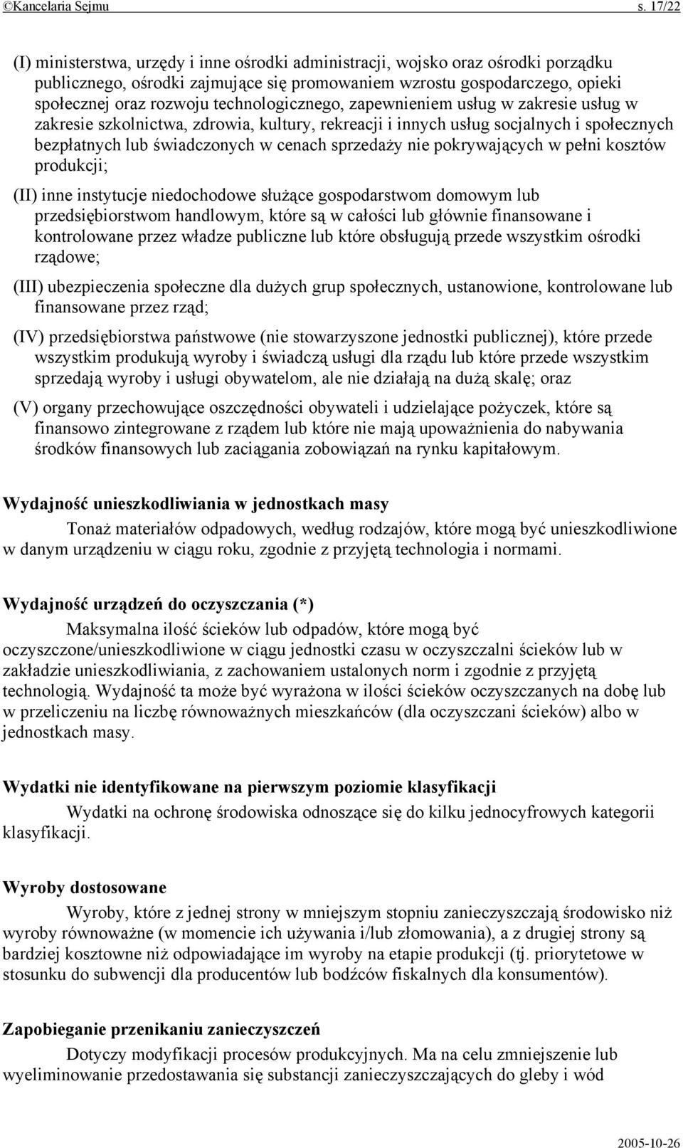 technologicznego, zapewnieniem usług w zakresie usług w zakresie szkolnictwa, zdrowia, kultury, rekreacji i innych usług socjalnych i społecznych bezpłatnych lub świadczonych w cenach sprzedaży nie