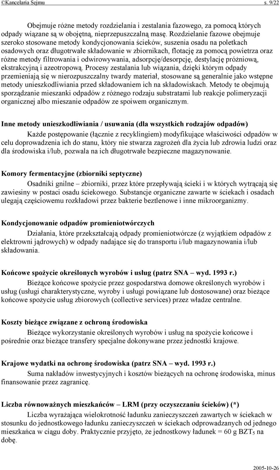 różne metody filtrowania i odwirowywania, adsorpcję/desorpcję, destylację próżniową, ekstrakcyjną i azeotropową.