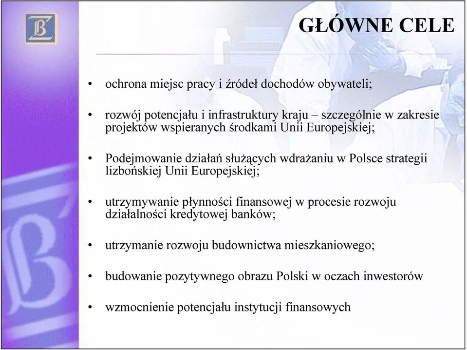 lizbońskiej Unii Europejskiej; utrzymywanie płynności finansowej w procesie rozwoju działalności kredytowej banków;