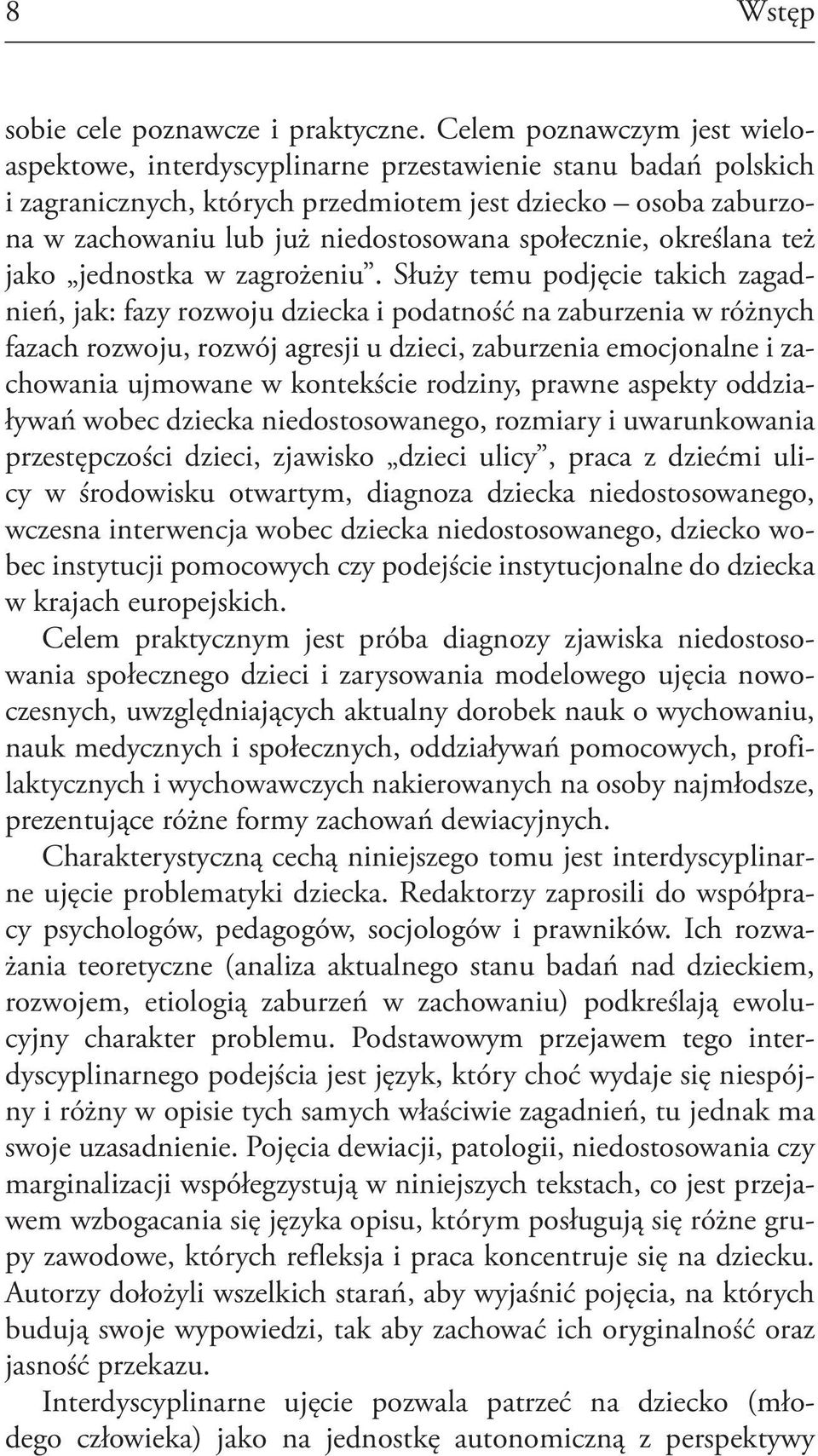 społecznie, określana też jako jednostka w zagrożeniu.